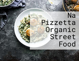 Na Pizzetta Organic Street Food