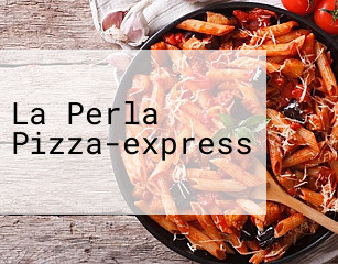 La Perla Pizza-express