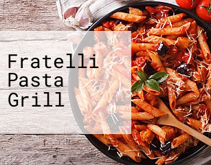 Fratelli Pasta Grill