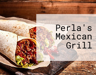 Perla's Mexican Grill