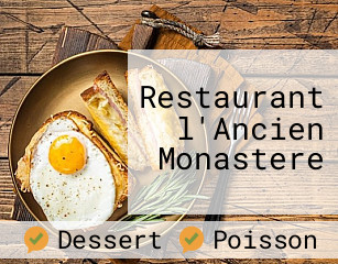 Restaurant l'Ancien Monastere