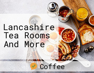 Lancashire Tea Rooms And More