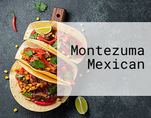 Montezuma Mexican