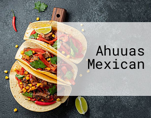 Ahuuas Mexican