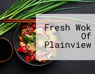 Fresh Wok Of Plainview