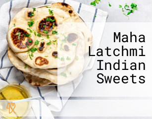 Maha Latchmi Indian Sweets