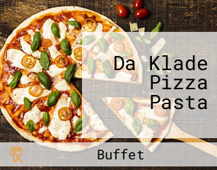 Da Klade Pizza Pasta