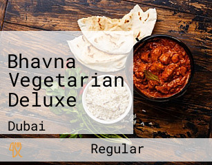 Bhavna Vegetarian Deluxe