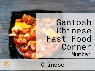 Santosh Chinese Fast Food Corner