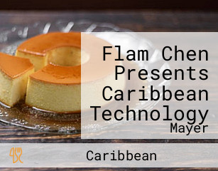 Flam Chen Presents Caribbean Technology