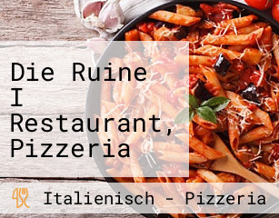 Die Ruine I Restaurant, Pizzeria Cocktailbar I Frechen