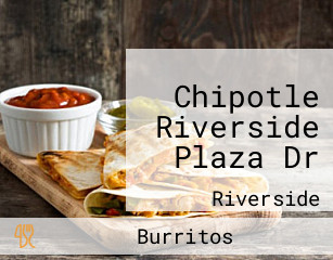 Chipotle Riverside Plaza Dr