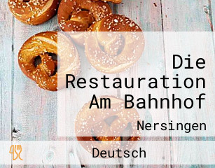 Die Restauration Am Bahnhof