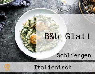 B&b Glatt