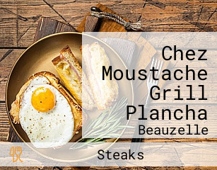 Chez Moustache Grill Plancha