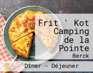 Frit ' Kot Camping de la Pointe