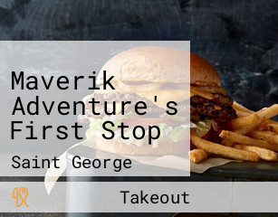 Maverik Adventure's First Stop