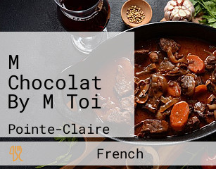 M Chocolat By M Toi