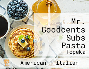 Mr. Goodcents Subs Pasta