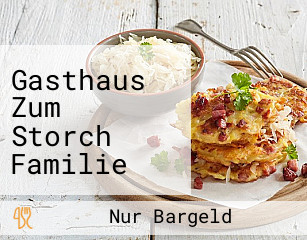 Gasthaus Zum Storch Familie Schneider Gasthaus