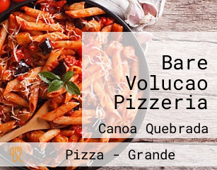 Bare Volucao Pizzeria