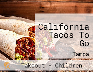 California Tacos To Go