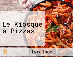 Le Kiosque à Pizzas