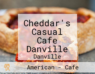 Cheddar's Casual Cafe Danville