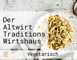 Der Altwirt · Traditions Wirtshaus · Die Tafernwirt Vom Tölzer Land