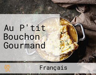 Au P'tit Bouchon Gourmand