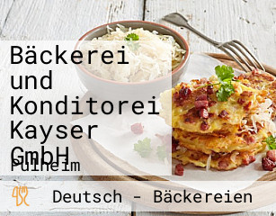 Bäckerei und Konditorei Kayser GmbH