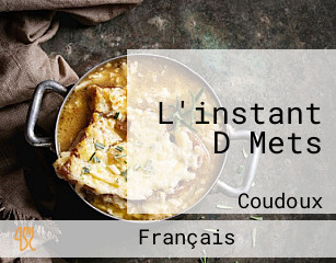 L'instant D Mets