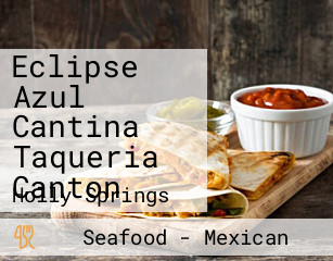 Eclipse Azul Cantina Taqueria Canton