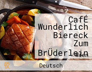 CafÉ Wunderlich Biereck Zum BrÜderlein