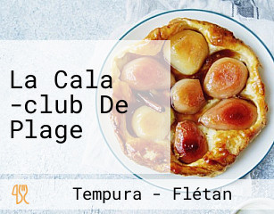 La Cala -club De Plage