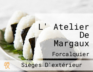 L' Atelier De Margaux