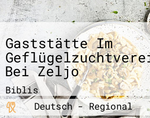 Gaststätte Im Geflügelzuchtverein Bei Zeljo