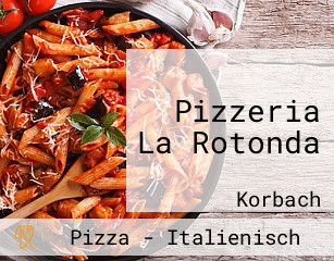 Pizzeria La Rotonda