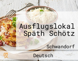 Ausflugslokal Späth Schötz