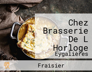 Chez Brasserie De L Horloge