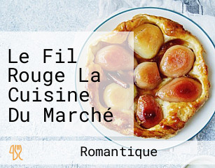 Le Fil Rouge La Cuisine Du Marché 100%fait Maison