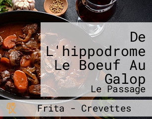 De L'hippodrome Le Boeuf Au Galop