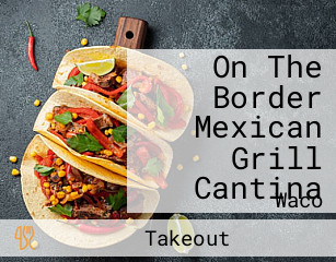 On The Border Mexican Grill Cantina