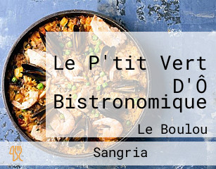 Le P'tit Vert D'Ô Bistronomique