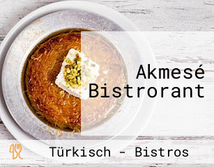 Akmesé Bistrorant