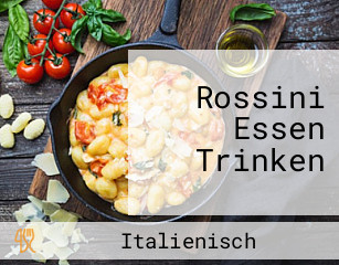 Rossini Essen Trinken