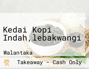 Kedai Kopi Indah,lebakwangi