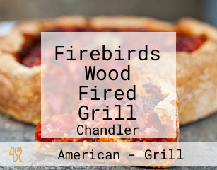 Firebirds Wood Fired Grill