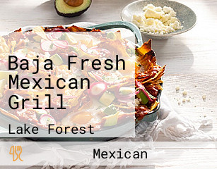 Baja Fresh Mexican Grill