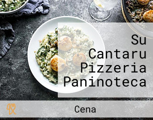 Su Cantaru Pizzeria Paninoteca Tavola Calda